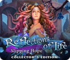 Jocul Reflections of Life: Slipping Hope Collector's Edition