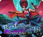 Jocul Reflections of Life: Slipping Hope