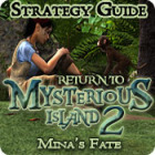 Jocul Return to Mysterious Island 2: Mina's Fate Strategy Guide