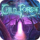Jocul Rite of Passage: Child of the Forest Collector's Edition