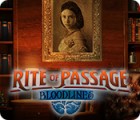 Jocul Rite of Passage: Bloodlines