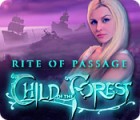 Jocul Rite of Passage: Child of the Forest