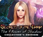 Jocul Secrets of the Dark: The Flower of Shadow Collector's Edition