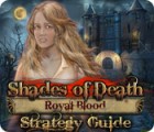 Jocul Shades of Death: Royal Blood Strategy Guide