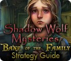 Jocul Shadow Wolf Mysteries: Bane of the Family Strategy Guide