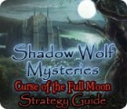 Jocul Shadow Wolf Mysteries: Curse of the Full Moon Strategy Guide