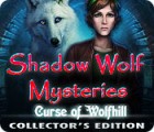 Jocul Shadow Wolf Mysteries: Curse of Wolfhill Collector's Edition