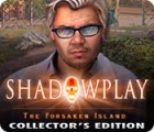 Jocul Shadowplay: The Forsaken Island Collector's Edition