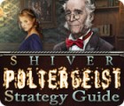 Jocul Shiver: Poltergeist Strategy Guide