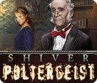 Jocul Shiver: Poltergeist