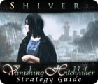 Jocul Shiver: Vanishing Hitchhiker Strategy Guide