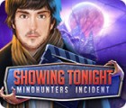 Jocul Showing Tonight: Mindhunters Incident