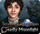 Jocul Stranded Dreamscapes: Deadly Moonlight