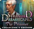 Jocul Stranded Dreamscapes: The Prisoner Collector's Edition