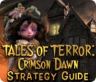 Jocul Tales of Terror: Crimson Dawn Strategy Guide