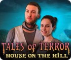 Jocul Tales of Terror: House on the Hill Collector's Edition