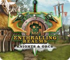 Jocul The Enthralling Realms: Knights & Orcs