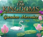 Jocul The Far Kingdoms: Garden Mosaics