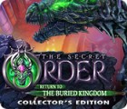 Jocul The Secret Order: Return to the Buried Kingdom Collector's Edition