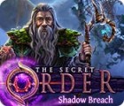 Jocul The Secret Order: Shadow Breach