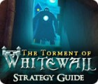 Jocul The Torment of Whitewall Strategy Guide