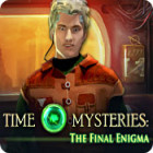 Jocul Time Mysteries: The Final Enigma