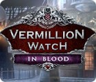 Jocul Vermillion Watch: In Blood