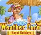 Jocul Weather Lord: Royal Holidays