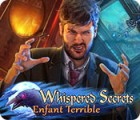 Jocul Whispered Secrets: Enfant Terrible