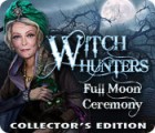 Jocul Witch Hunters: Full Moon Ceremony Collector's Edition