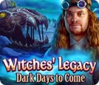 Jocul Witches' Legacy: Dark Days to Come