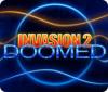 Jocul Invasion 2: Doomed