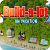 Build-a-lot: On Vacation game