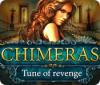 Chimeras: Tune Of Revenge game