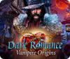 Jocul Dark Romance: Vampire Origins
