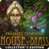 Jocul Fantastic Creations: House of Brass Collector's Edition