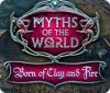 Myths of the World: Born of Clay and Fire game