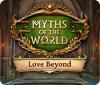 Myths of the World: Love Beyond game