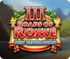 Jocul Roads of Rome: New Generation III