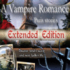 Jocul A Vampire Romance: Paris Stories Extended Edition