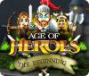 Jocul Age of Heroes: The Beginning