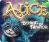 Jocul Alice: Behind the Mirror
