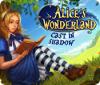 Jocul Alice's Wonderland: Cast In Shadow