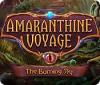 Jocul Amaranthine Voyage: The Burning Sky