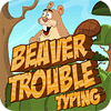 Jocul Beaver Trouble Typing