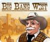 Jocul Big Bang West