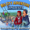 Jocul Big City Adventure: Vancouver Collector's Edition