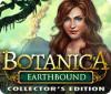 Jocul Botanica: Earthbound Collector's Edition