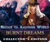 Jocul Bridge to Another World: Burnt Dreams Collector's Edition