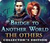 Jocul Bridge to Another World: The Others Collector's Edition